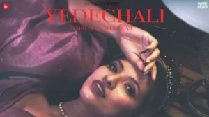 Yedechali Lyrics - Mrunal Shankar