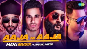 Aaja Ni Aaja Lyrics - Manj Musik - Arjun - Fateh