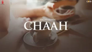 Chaah Lyrics - Angad Aliwal