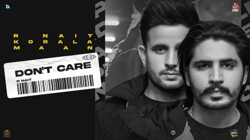 Don’t Care Lyrics - R Nait - Korala Maan
