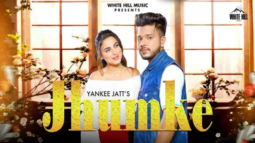 Jhumke Lyrics - Yankee Jatt