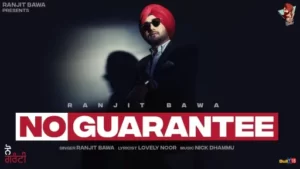 No Guarantee Lyrics - Ranjit Bawa