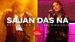 Sajan Das Na Lyrics - Atif Aslam - Momina Mustehsan