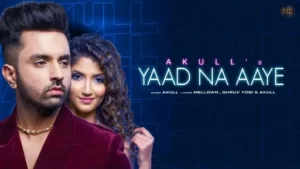 Yaad Na Aaye Lyrics - Akull
