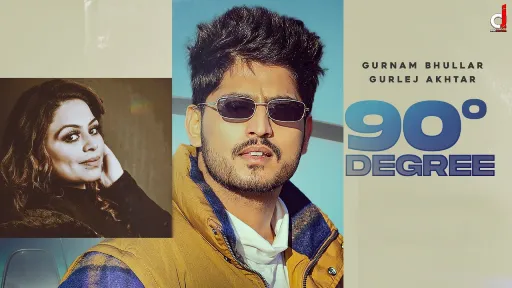 90 Degree Lyrics - Gurnam Bhullar - Gurlez Akhtar