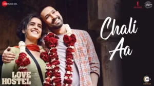 Chali Aa Lyrics - Love Hostel