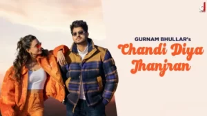 Chandi Diya Jhanjaran Lyrics - Gurnam Bhullar - Gurlez Akhtar