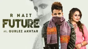 Future Lyrics - R Nait - Gurlez Akhtar