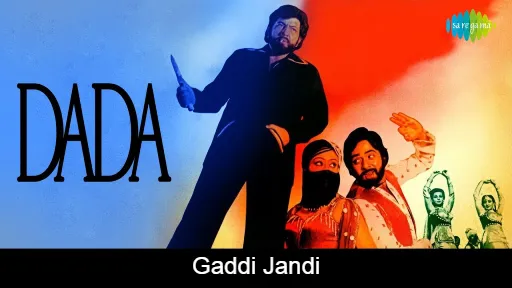 Gaddi Jandi Lyrics - Dada