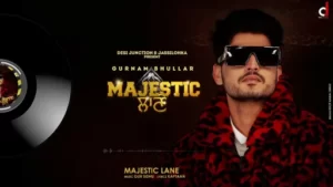 Majestic Lane Lyrics - Gurnam Bhullar