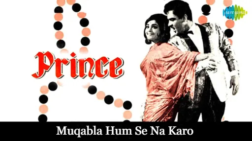 Muqabla Hum Se Na Karo Lyrics - Prince