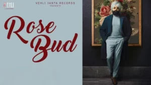Rose Bud Lyrics - Tarsem Jassar - Kiran Sandhu