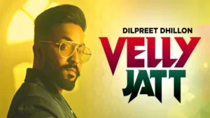 Velly Jatt Lyrics - Dilpreet Dhillon - Gurlez Akhtar
