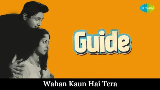 Wahan Kaun Hai Tera Lyrics - Guide