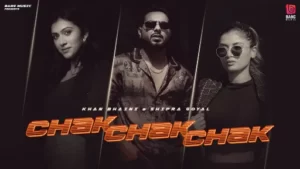 Chak Chak Chak Lyrics - Khan Bhaini - Shipra Goyal