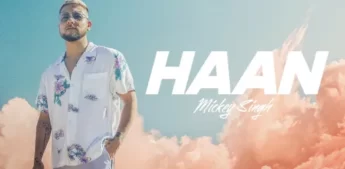 Haan Lyrics - Mickey Singh
