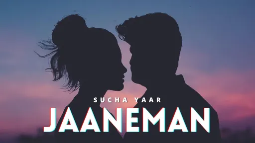 Jaaneman Lyrics - Sucha Yaar