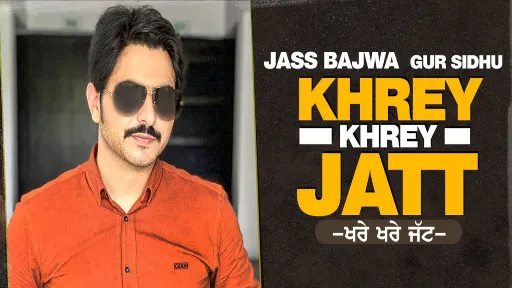 Khrey Khrey Jatt Lyrics - Jass Bajwa