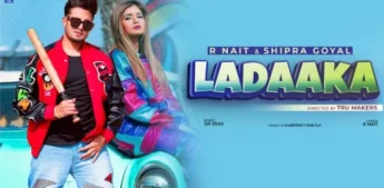 Ladaaka Lyrics - R Nait - Shipra Goyal