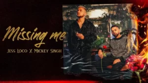 Missing Me Lyrics - Jess Loco - Mickey Singh