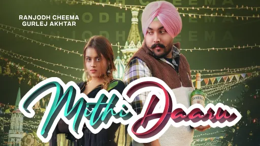 Mithi Daaru Lyrics - Ranjodh Cheema -Gurlez Akhtar