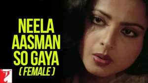 Neela Aasman So Gaya (Female) Lyrics - Silsila