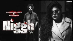 Niggh Lyrics - Simiran Kaur Dhadli