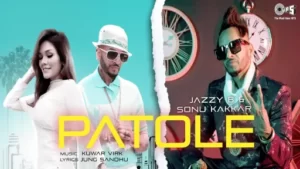 Patole Lyrics - Jazzy B - Sonu Kakkar