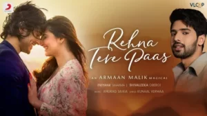 Rehna Tere Paas Lyrics - Armaan Malik