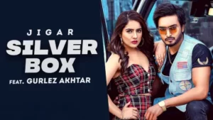 Silver Box Lyrics - Jigar - Gurlez Akhtar