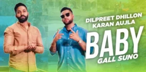 Baby Gall Suno Lyrics - Dilpreet Dhillon - Karan Aujla