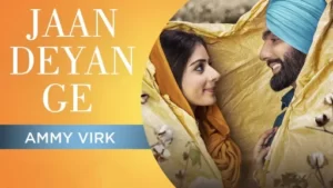Jaan Deyan Ge Lyrics - Ammy Virk