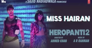 Miss Hairan Lyrics - Tiger Shroff - Nisa Shetty
