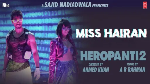 Miss Hairan Lyrics - Heropanti 2