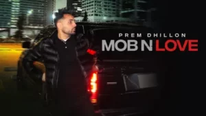 Mob N Love Lyrics - Prem Dhillon
