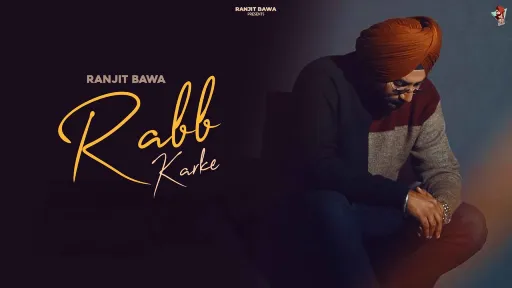 Rabb Karke Lyrics - Ranjit Bawa