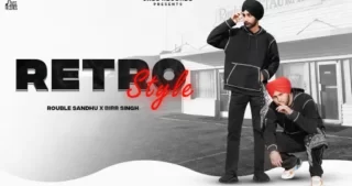 Retro Style Lyrics - Rouble Sandhu - Birr Singh