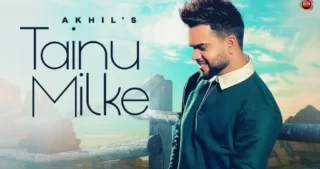 Tainu Milke Lyrics - Akhil