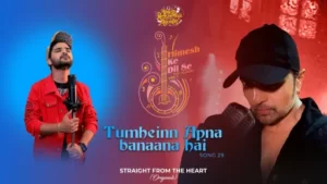 Tumheinn Apna Banaana Hai Lyrics - Salman Ali