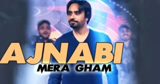 Ajnabi Lyrics - Babbu Maan