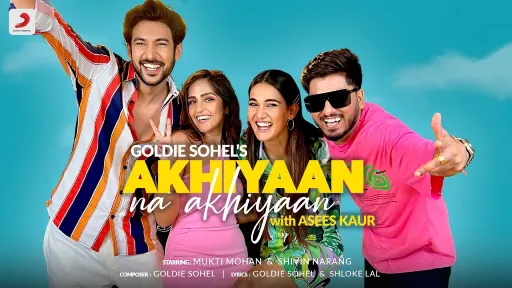 Akhiyaan Na Akhiyaan Lyrics - Asees Kaur - Goldie Sohel