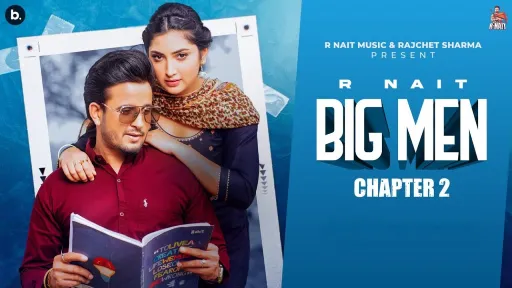 Big Men Chapter 2 Lyrics - R Nait - Shipra Goyal