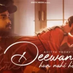 Deewane Hum Nahi Hote Lyrics - Aditya Yadav