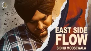 East Side Flow Lyrics - Sidhu Moose Wala