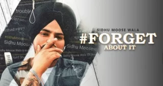 Forget About It Lyrics - Sidhu Moose Wala
