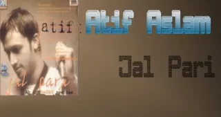 Jal Pari Lyrics - Atif Aslam