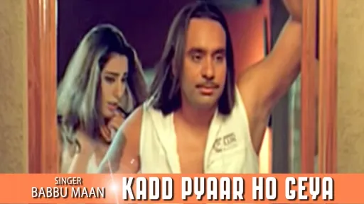 Kad Pyaar Ho Gaya Lyrics - Babbu Maan - Sunidhi Chauhan
