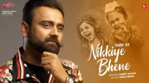 Nikkiye Bhene Lyrics - Amrit Maan
