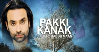 Pakki Kanak Lyrics - Babbu Maan