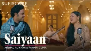 Saiyaan Lyrics - Arshad Ali Khan - Ronkini Gupta